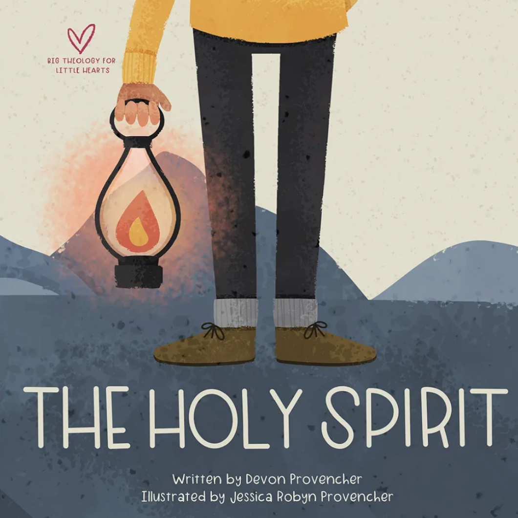 Big Theology for Little Hearts: The Holy Spirit